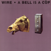 jukebox.php?image=micro.png&group=Wire&album=A+Bell+Is+A+Cup+Until+It+Is+Struck