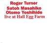 jukebox.php?image=micro.png&group=Roger+Turner%2C+Satoh+Masahiko%2C+Otomo+Yoshihide&album=Live+at+Hall+Egg+Farm